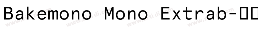 Bakemono Mono Extrab字体转换